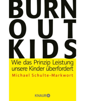 Burnout-Kids Wie das Prinzip Leistung unsere Kinder überfordert - Preis