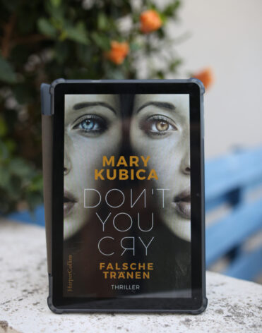 Dont You Cry – Falsche Tränen, Mary Kubica - Rezension