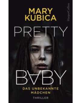 Pretty Baby Das unbekannte Mädchen Mary Kubica - Preis
